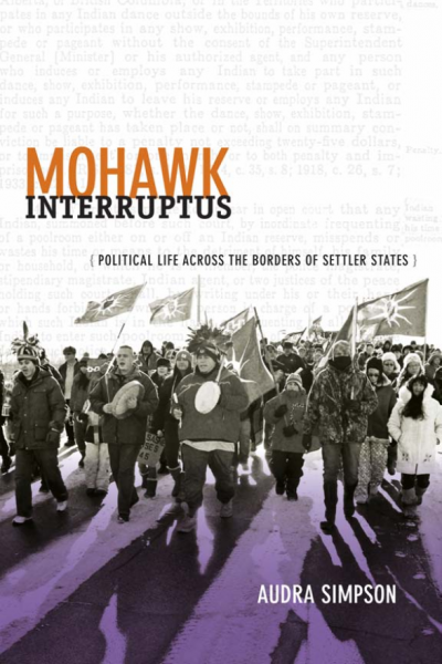 Mohawk Interruptus: Political Life Across the Borders of Settler States