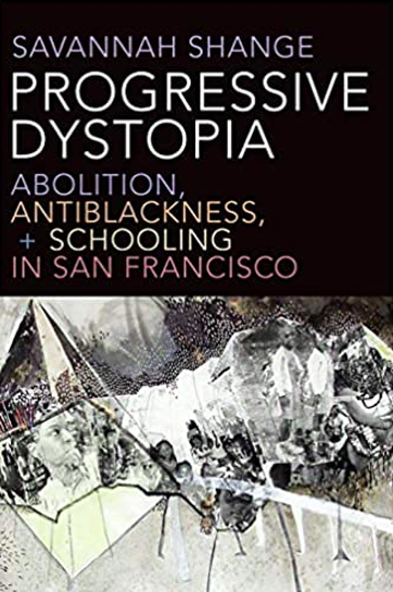 Progressive Utopia: Abolition, Antiblackness, and Schooling in San Francisco