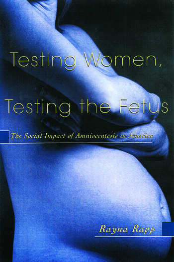Testing Women, Testing the Fetus